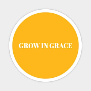 Grow in grace Magnet